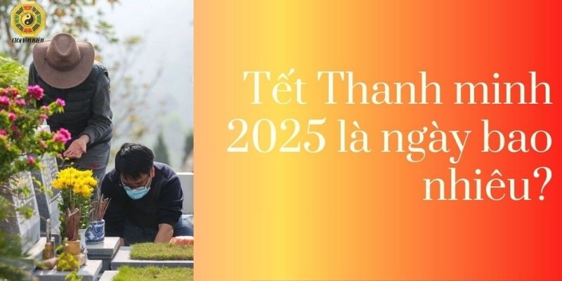 Đáp án cho Thanh minh 2025 vào ngày nào âm lịch