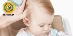 Xem Ngày Tốt Cắt Tóc Cho Bé Trai