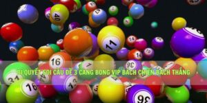 Bí Quyết Soi Cầu Đề 3 Càng Bong Vip Bách Chiến Bách Thắng